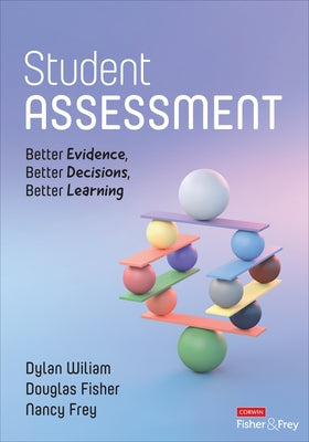 Student Assessment: Better Evidence, Better Decisions, Better Learning by Wiliam, Dylan