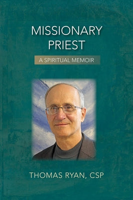 Missionary Priest: A Spiritual Memoir by Ryan, Thomas