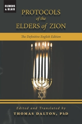 Protocols of the Elders of Zion: The Definitive English Edition by Dalton, Thomas