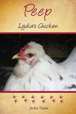 Peep Lydia's Chicken by Thelen, Jackie