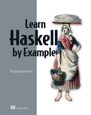 Learn Haskell by Example by Hagenlocher, Philipp