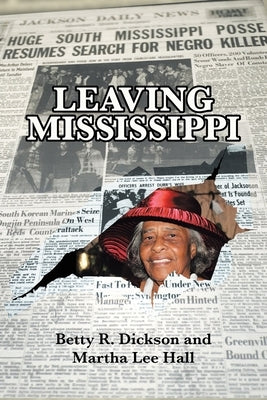 Leaving Mississippi by Dickson, Betty R.