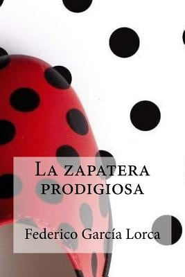 La Zapatera Prodigiosa by Garcia Lorca, Federico