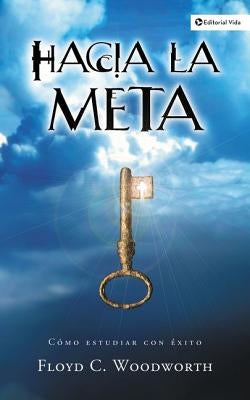Hacia la Meta by Woodworth, Floyd C.