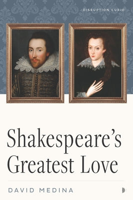 Shakespeare's Greatest Love by Medina, David