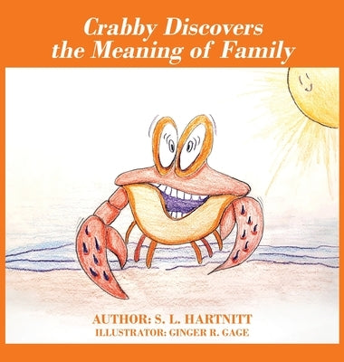 Crabby Discovers the Meaning of Family by Hartnitt, S. L.