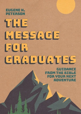 The Message for Graduates (Softcover) by Peterson, Eugene H.