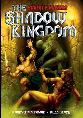 Russ Leach's The Shadow Kingdom: The Graphic Novel by Howard, Robert E.