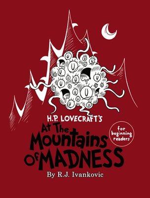 H.P. Lovecraft's the Mounatins of Madness for Beginning Readers by Ivankovic, R. J.