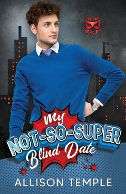 My Not-So-Super Blind Date by Temple, Allison