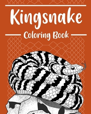 Kingsnake Coloring Book: Coloring Books for Adults, Serpentes Coloring Pages, Gifts for Snake Lovers by Paperland