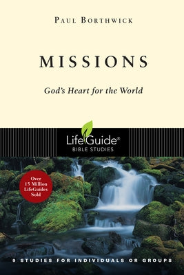 Missions: God's Heart for the World by Borthwick, Paul