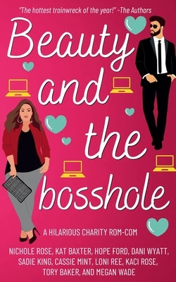 Beauty and the Bosshole by Rose, Nichole