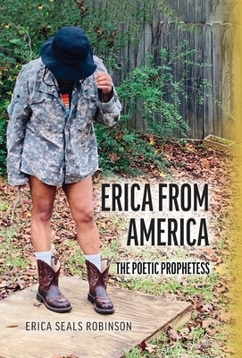 Erica from America: The Poetic Prophetess by Seals Robinson, Erica