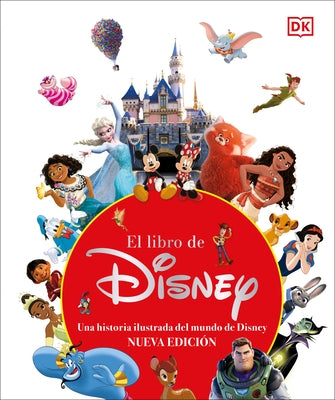 El Libro de Disney (the Disney Book, Centenary Edition): Nueva Edicíon by DK