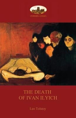 The Death of Ivan Ilyich by Tolstoy, Leo Nikolayevich