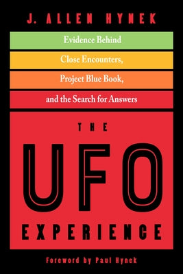 The UFO Experience: Evidence Behind Close Encounters, Project Blue Book, and the Search for Answers by Hynek, J. Allen