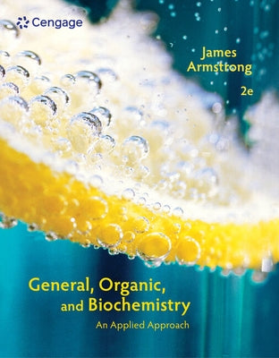 Student Solutions Manual for Armstrong's General, Organic, and Biochemistry: An Applied Approach, 2nd by Armstrong, James