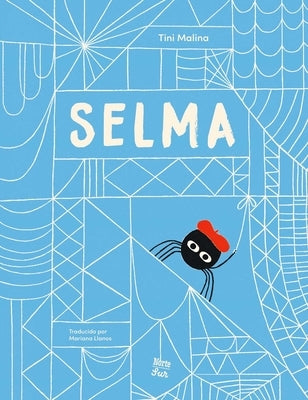 Selma-La Historia de Una Araña Estelar: (Spanish Edition) by Malina, Tini