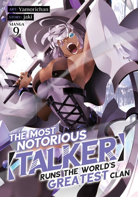 The Most Notorious Talker Runs the World's Greatest Clan (Manga) Vol. 9 by Jaki