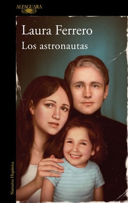 Los Astronautas / The Astronauts by Ferrero, Laura