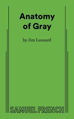 Anatomy of Gray by Jr. Leonard, Jim