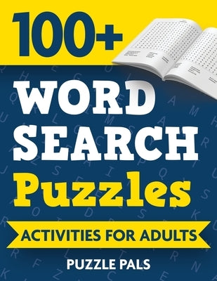 100+ Word Search Puzzles: Activities For Adults by Pals, Puzzle