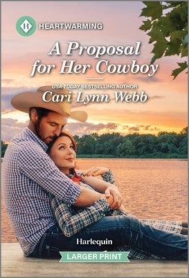 A Proposal for Her Cowboy: A Clean and Uplifting Romance by Webb, Cari Lynn