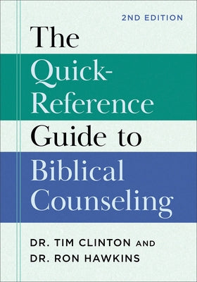 The Quick-Reference Guide to Biblical Counseling by Clinton, Tim