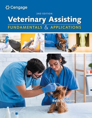 Veterinary Assisting Fundamentals and Applications by Vanhorn, Beth