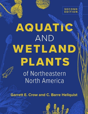 Aquatic and Wetland Plants of Northeastern North America by Crow, Garrett E.