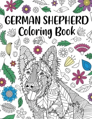 German Shepherd Coloring Book: Adult Coloring Book, Dog Lover Gifts, Mandala Coloring Pages, Doodle Animal Kingdom, Dog Mom, Pet Owner Gift by Online Store, Paperland