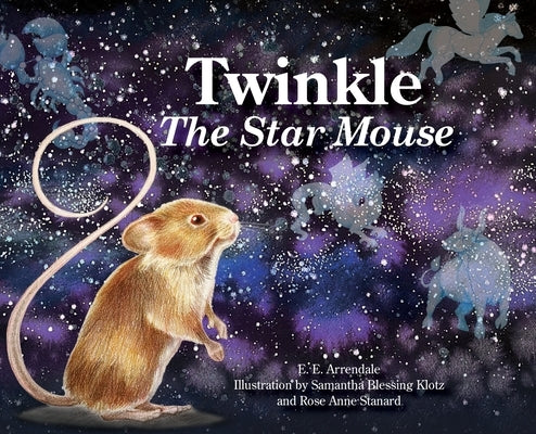 Twinkle The Star Mouse by Arrendale, E. E.