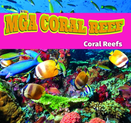 MGA Coral Reef/Coral Reefs (Tagalog) by Roumanis, Alexis