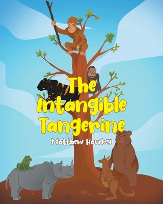 The Intangible Tangerine by Hawkey, Matthew