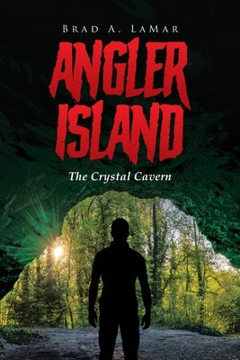 Angler Island: The Crystal Cavern by Lamar, Brad A.