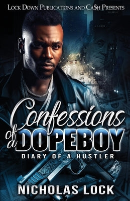 Confessions Of A Dopeboy by Lock, Nicholas