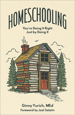 Homeschooling: You're Doing It Right Just by Doing It by Yurich, Ginny
