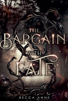 The Bargain with Fate by Anne, Becca