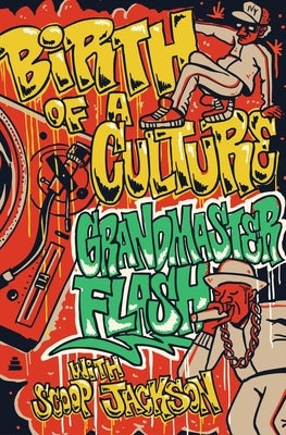 Birth of a Culture by Grandmaster Flash