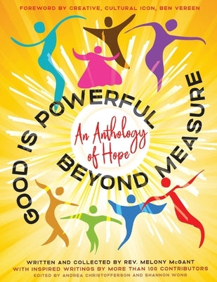 Good Is Powerful Beyond Measure by McGant, Melony A.