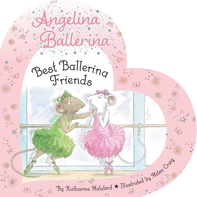Best Ballerina Friends by Holabird, Katharine