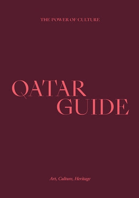 Qatar Guide: Art, Culture, Heritage by Cultureshock