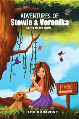 Adventures of Stewie & Veronika: Going to the Park by Scavone, Louis J.