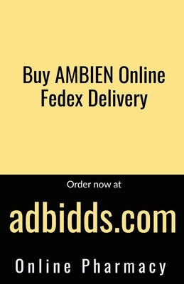 Buy AMBIEN Online Fedex Delivery - Order now at adbidds.com by -, Adbidds Com