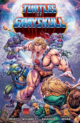 Masters of the Universe/Teenage Mutant Ninja Turtles: Turtles of Grayskull by Seeley, Tim