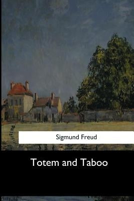 Totem and Taboo by Freud, Sigmund