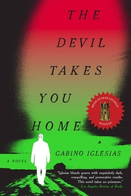 The Devil Takes You Home by Iglesias, Gabino