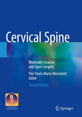 Cervical Spine: Minimally Invasive and Open Surgery by Menchetti, Pier Paolo Maria