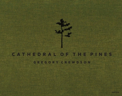 Gregory Crewdson: Cathedral of the Pines by Crewdson, Gregory